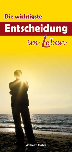 Die wichtigste Entscheidung im Leben!